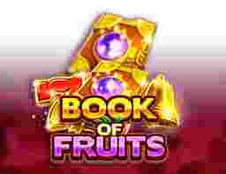 Book Of Fruits GameSlotOnline - Postingan: Bimbingan Komplit mengenai Permainan Slot Online" Book Of Fruits".